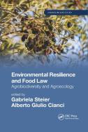 Environmental Resilience And Food Law di Gabriela Steier, Alberto Giulio Cianci edito da Taylor & Francis Ltd