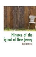 Minutes Of The Synod Of New Jersey di Anonymous edito da Bibliolife