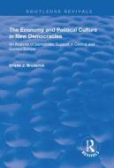 The Economy and Political Culture in New Democracies di Kristin J. Broderick edito da Taylor & Francis Ltd