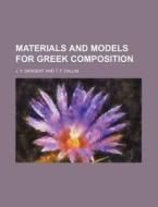 Materials and Models for Greek Composition di J. Y. Sargent edito da Rarebooksclub.com