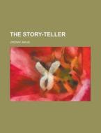The Story-teller di Maud Lindsay edito da General Books Llc