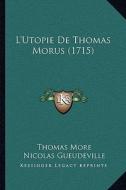 L'Utopie de Thomas Morus (1715) di Thomas More, Nicolas Gueudeville edito da Kessinger Publishing