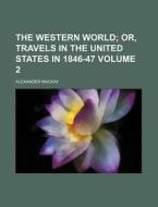The Western World Volume 2 di Alexander MacKay edito da Rarebooksclub.com