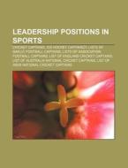 Leadership Positions In Sports: Cricket di Source Wikipedia edito da Books LLC, Wiki Series