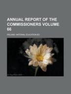Annual Report of the Commissioners Volume 66 di Ireland National Education Bd edito da Rarebooksclub.com