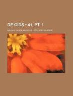 De Gids (41, Pt. 1); Nieuwe Vaderlandsche Letteroefeningen di Boeken Groep edito da General Books Llc