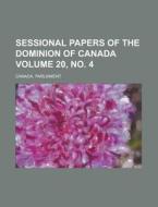 Sessional Papers of the Dominion of Canada Volume 20, No. 4 di Canada Parliament edito da Rarebooksclub.com