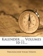 Kalender ..., Volumes 10-11... di Preussischer Volks-verein edito da Nabu Press