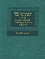 Otto Weininger, Sein Werk Und Seine Personlichkeit di Emil Lucka edito da Nabu Press