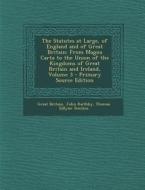 The Statutes at Large, of England and of Great Britain: From Magna Carta to the Union of the Kingdoms of Great Britain and Ireland, Volume 3 di Great Britain, John Raithby, Thomas Edlyne Tomlins edito da Nabu Press