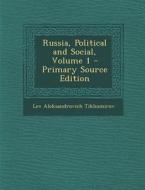 Russia, Political and Social, Volume 1 di Lev Aleksandrovich Tikhomirov edito da Nabu Press