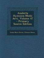 Analecta Hymnica Medii Aevi, Volume 47 - Primary Source Edition di Guido Maria Dreves, Clemens Blume edito da Nabu Press