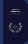 Manual Of Conversation di Bertha Von Der Lage edito da Sagwan Press