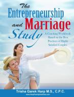 The Entrepreneurship and Marriage Study di Trisha Harp edito da Lulu.com