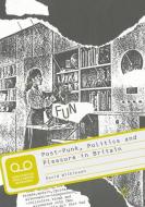 Post-Punk, Politics and Pleasure in Britain di David Wilkinson edito da Palgrave Macmillan UK