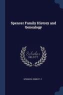 Spencer Family History And Genealogy di ROBERT C SPENCER edito da Lightning Source Uk Ltd