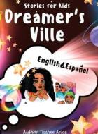 Dreamer's Ville di Tiaghee Arias edito da Lulu.com