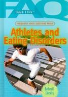 Frequently Asked Questions about Athletes and Eating Disorders di Barbara A. Zahensky edito da Rosen Publishing Group