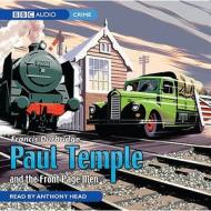 Paul Temple And The Front Page Men di Francis Durbridge edito da Audiogo Limited