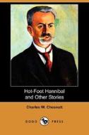 Hot-foot Hannibal And Other Stories (dodo Press) di Charles Waddell Chesnutt edito da Dodo Press
