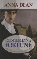 A Gentleman of Fortune: Or, the Suspicions of Miss Dido Kent di Anna Dean edito da Large Print Press