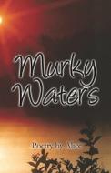 Murky Waters di Alice edito da Publishamerica