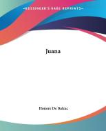 Juana di Honore De Balzac edito da Kessinger Publishing Co