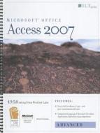 Access 2007: Advanced + Certblaster, Student Manual di Axzo Press edito da Axzo Press