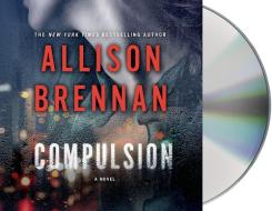 Compulsion di Allison Brennan edito da MacMillan Audio