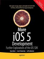 More iOS 6 Development di Alex Horovitz, Kevin Kim, Jeff Lamarche, David Mark edito da Apress