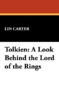 Tolkien: A Look Behind the Lord of the Rings di Lin Carter edito da Wildside Press