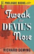 Tweak the Devil's Nose di Richard Deming edito da Prologue Books