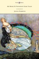 My Book of Favourite Fairy Tales - Illustrated by Jennie Harbour di Edric Vredenburg edito da POOK PR