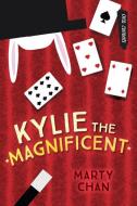 Kylie the Magnificent di Marty Chan edito da ORCA BOOK PUBL