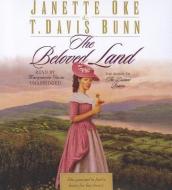The Beloved Land di Janette Oke, T. Davis Bunn edito da Blackstone Audiobooks