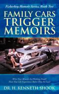 Family Cars Trigger Memoirs di H. Kenneth Shook edito da iUniverse