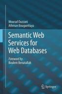 Semantic Web Services for Web Databases di Athman Bouguettaya, Mourad Ouzzani edito da Springer New York