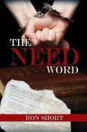 The Need Word di Ron Short edito da XULON PR
