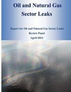Oil and Natural Gas Sector Leaks di U. S. Environmental Protection Agency edito da Createspace