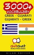3000+ Greek - Gujarati Gujarati - Greek Vocabulary di Gilad Soffer edito da Createspace