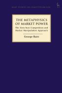 The Metaphysics Of Market Power di George Raitt edito da Bloomsbury Publishing Plc