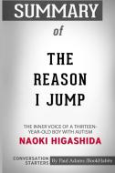 Summary of The Reason I Jump by Naoki Higashida di Paul Adams Bookhabits edito da Blurb