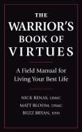 The Warrior's Book Of Virtues di Nick Benas, Matthew Bloom, Richard Bryan edito da Hatherleigh Press,U.S.