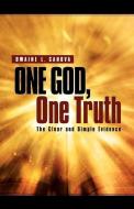One God, One Truth di Dwaine L. Canova edito da XULON PR