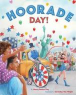 Hoorade Day! di Nancy Raines Day edito da STAR BRIGHT BOOKS