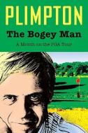 The Bogey Man di George Plimpton edito da Rowman & Littlefield