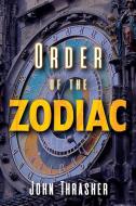 Order of the Zodiac di John Thrasher edito da HALO PUB INTL
