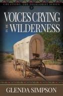Voices Crying in the Wilderness di Glenda Simpson edito da Innovo Publishing LLC