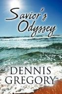 Savior's Odyssey di Dennis Gregory edito da America Star Books