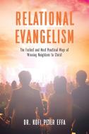 Relational Evangelism di Kofi Peter Effa edito da Christian Faith Publishing, Inc